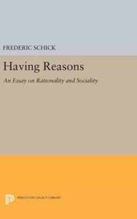 Having Reasons - An Essay on Rationality and Sociality