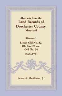 Abstracts from the Land Records of Dorchester County, Maryland, Volume G