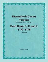 Shenandoah County, Virginia, Deed Book Series, Volume 3, Deed Books I, K, L 1792-1799