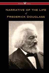 Narrative of the Life of Frederick Douglass (Wisehouse Classics Edition)