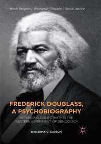 Frederick Douglass, a Psychobiography