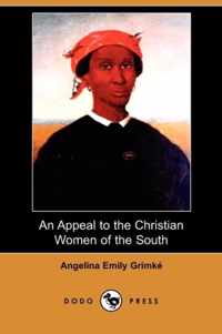 An Appeal to the Christian Women of the South (Dodo Press)