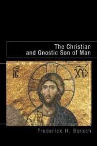 The Christian and Gnostic Son of Man