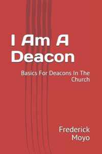 I Am A Deacon