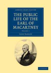 Some Account of the Public Life, and a Selection from the Unpublished Writings, of the Earl of Macartney