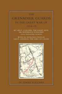 THE GRENADIER GUARDS IN THE GREAT WAR 1914-1918 Volume Three