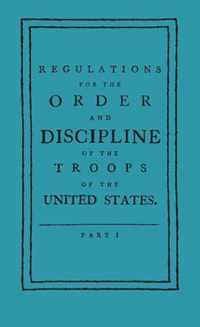 Regulations for the Order and Discipline of the Troops of the United States