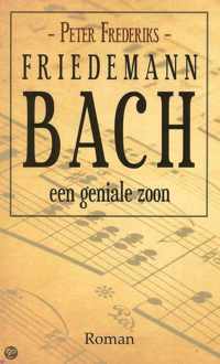 Friedemann Bach, een geniale zoon