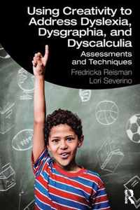 Using Creativity to Address Dyslexia, Dysgraphia, and Dyscalculia