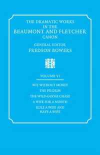 The Dramatic Works in the Beaumont and Fletcher Canon