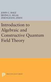 Introduction to Algebraic and Constructive Quantum Field Theory