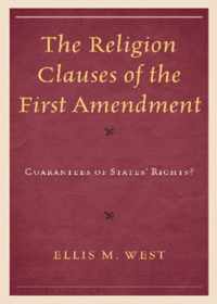 The Religion Clauses of the First Amendment