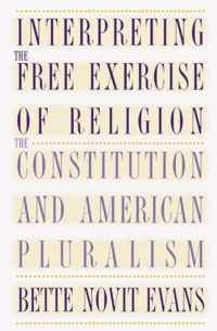 Interpreting the Free Exercise of Religion