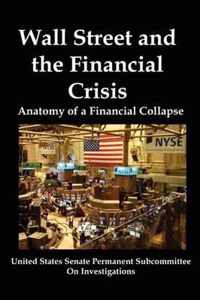 Wall Street and the Financial Crisis