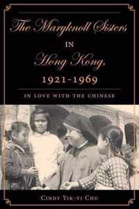 The Maryknoll Sisters in Hong Kong, 1921-1969