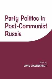 Party Politics in Post-communist Russia