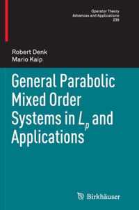 General Parabolic Mixed Order Systems in Lp and Applications