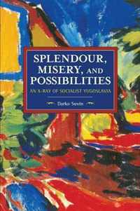 Splendour, Misery, and Possiblities