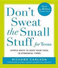 Don't Sweat the Small Stuff for Teens