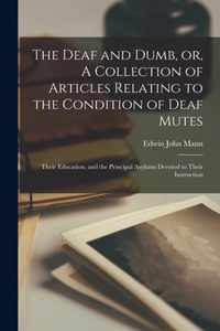 The Deaf and Dumb, or, A Collection of Articles Relating to the Condition of Deaf Mutes