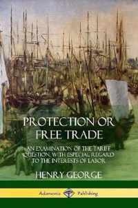 Protection or Free Trade