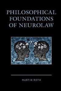 Philosophical Foundations of Neurolaw