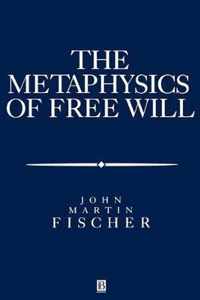 The Metasphysics of Free Will