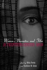 Women's Narrative and Film in Twentieth-Century Spain