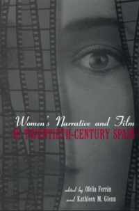 Women's Narrative and Film in 20th Century Spain