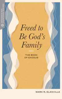 Freed to Be God's Family: The Book of Exodus