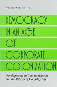 Democracy in an Age of Corporate Colonization