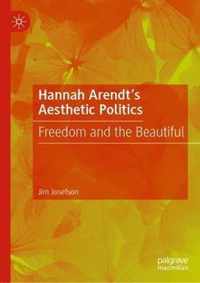 Hannah Arendt's Aesthetic Politics