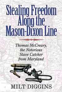 Stealing Freedom Along the Mason-dixon Line