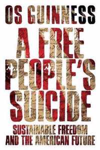 A Free People's Suicide Sustainable Freedom and the American Future