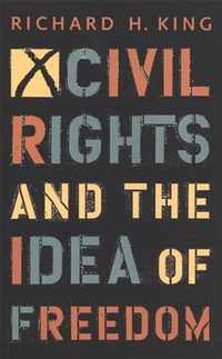 Civil Rights and the Idea of Freedom