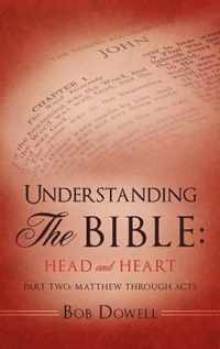 Understanding The Bible: Head and Heart: Part Two