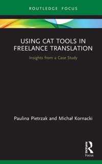 Using Cat Tools in Freelance Translation: Insights from a Case Study