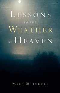 Lessons in the Weather of Heaven