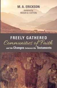 Freely Gathered Communities of Faith and the Changes between the Testaments