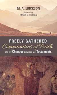 Freely Gathered Communities of Faith and the Changes between the Testaments