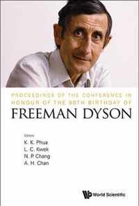 Proceedings Of The Conference In Honour Of The 90th Birthday Of Freeman Dyson