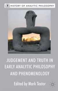 Judgement and Truth in Early Analytic Philosophy and Phenomenology