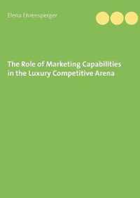 The Role of Marketing Capabilities in the Luxury Competitive Arena