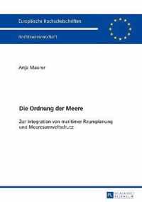 Die Ordnung der Meere; Zur Integration von maritimer Raumplanung und Meeresumweltschutz