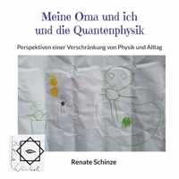 Meine Oma und ich und die Quantenphysik