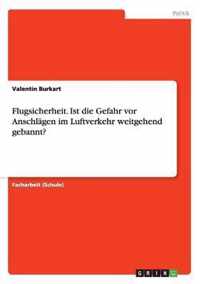 Flugsicherheit. Ist die Gefahr vor Anschlagen im Luftverkehr weitgehend gebannt?