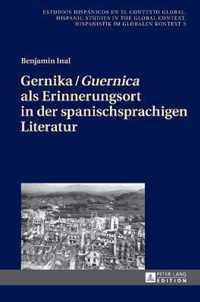 Gernika / Guernica als Erinnerungsort in der spanischsprachigen Literatur