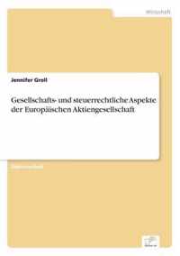 Gesellschafts- und steuerrechtliche Aspekte der Europaischen Aktiengesellschaft