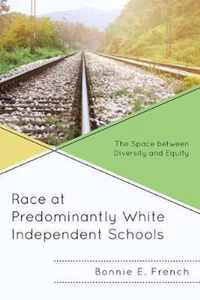 Race at Predominantly White Independent Schools