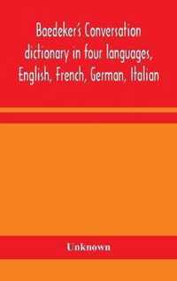 Baedeker's Conversation dictionary in four languages, English, French, German, Italian